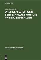 Max Steenbeck - Wilhelm Wien und sein Einfluss auf die Physik seiner Zeit