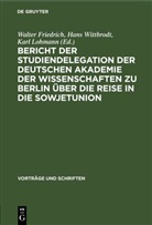 Walter Friedrich, Karl Lohmann, Hans Wittbrodt - Bericht der Studiendelegation der Deutschen Akademie der Wissenschaften zu Berlin über die Reise in die Sowjetunion