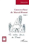 Thierry Marin - L'oeuvre-fleur de Marcel Proust