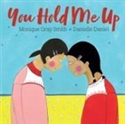 Monique Gray Smith, Danielle Daniel - You Hold Me Up