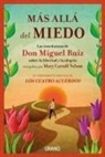 Mary Carroll Nelson, Don Miguel Ruiz, Miguel Ruiz, Mary Carroll Nelson - Mas Alla del Miedo