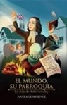 Janet &amp; Geoff Benge, Janet &amp;. Geoff Benge, Benge Janet &amp; Geoff - El Mundo Era Su Parroquia - La Vida de John Wesley