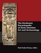 Paul Corby Finney - The Eerdmans Encyclopedia of Early Christian Art and Archaeology