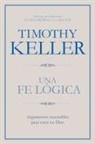 Timothy Keller - Una Fe Lógica