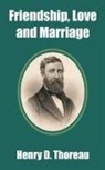 Henry D. Thoreau - Friendship, Love and Marriage