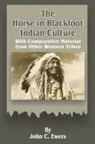 John C. Ewers - The Horse in Blackfoot Indian Culture