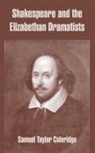 Samuel Taylor Coleridge - Shakespeare and the Elizabethan Dramatists