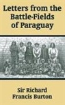 Richard F. Burton - Letters from the Battle-Fields of Paraguay