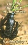 Jean-Henri Fabre - Life and Love of the Insect, The