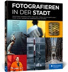 Christoph Kaula, Guido Klumpe, Felix Röser, Felix u a Röser, Stefan Schäfer, Roland Seichter... - Fotografieren in der Stadt