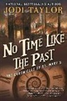 Jodi Taylor - No Time Like the Past: The Chronicles of St. Mary's Book Five