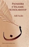 Adil Salahi - Pioneers of Islamic Scholarship