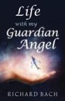 Richard Bach, Richard (Richard Bach) Bach - Life with My Guardian Angel