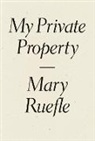 Mary Ruefle - MY PRIVATE PROPERTY