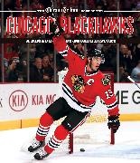 Chicago Tribune - The Chicago Tribune Book of the Chicago Blackhawks - A Decade-by-Decade History