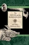 William Hope Hodgson - The House on the Borderland and Other Mysterious Places