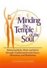 PhD Frankiel, Tamar Frankiel, Judy Greenfield - Minding the Temple of the Soul