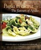 William Dello Russo, William Dello Russo, Lillino Silibello, Sime Books, Pietro Zito, Peppe Zullo... - Puglia in Cucina: The Flavours of Apulia