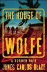 James Carlos Blake, Blake James Carlos - The House of Wolfe