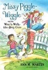 Ann M Martin, Ann M. Martin, Annie Parnell, Ben Hatke - Missy Piggle-Wiggle and the Won't-Walk-The-Dog Cure