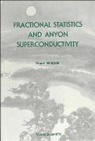 Frank Wilczek, Frank Wilczek, Frank Wilczek - Fractional Statistics And Anyon Superconductivity
