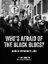 Francis Dupuis-Déri - Who's Afraid of the Black Blocs?