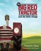 Francis Chan, Matt Daniels - The Big Red Tractor and the Little Village