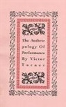 Victor Turner, Victor Witter Turner, Richard Schechner - The Anthropology of Performance