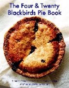 Emily Elsen, Melissa Elsen, Elsen Emily, Elsen Melissa - The Four & Twenty Blackbirds Pie Book