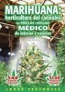 Jorge Cervantes - Marihuana: Horticultura del Cannabis La Biblia del Cultivador Medico de Interior y Exterior