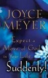 Joyce Meyer - Expect a Move of God in Your Life...Suddenly!