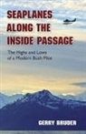 Gerry Bruder - Seaplanes along the Inside Passage