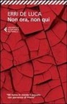 Erri De Luca, Erri de Luca - Non ora, non qui