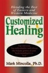Mark Mincolla, Ph.D. Mincolla - Customized Healing