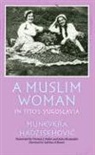 Munevera Hadzisehovic - A Muslim Woman in Tito's Yugoslavia