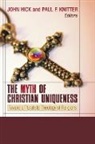 John Hick, Paul F. Knitter - The Myth of Christian Uniqueness