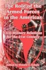 Donald E. Schulz - The Role of the Armed Forces in the Americas