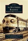 C Pat Cates, C. Pat Cates, Dick Hillman, Sallie Loy, Southern Museum of Civil War and Locomotive History, Southern Railway Historical Association - The Southern Railway: Further Recollections