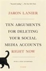 Jaron Lanier - Ten Arguments for Deleting Your Social Media Accounts Right Now