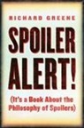 Richard Greene - Spoiler Alert!