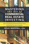 CCIM Marshall, Doug Marshall - Mastering the Art of Commercial Real Estate Investing