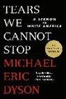 Michael Eric Dyson, Dyson Michael Eric - Tears We Cannot Stop