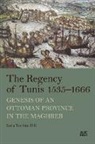Leïla Temime Blili - The Regency of Tunis, 1535-1666