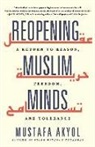 Mustafa Akyol - Reopening Muslim Minds