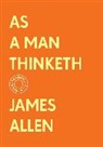 James Allen - As a Man Thinketh: The Complete Original Edition (With Bonus Material)