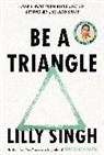 Lilly Singh - Be A Triangle