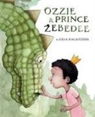 Gela Kalaitzidis - Ozzie & Prince Zebedee