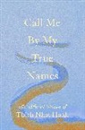 Thich Nhat Hanh, Ocean Vuong - Call Me By My True Names