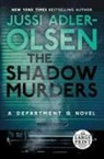 Jussi Adler-Olsen - The Shadow Murders Large print edition