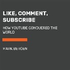 Mark Bergen - Like, Comment, Subscribe